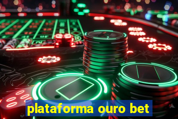 plataforma ouro bet